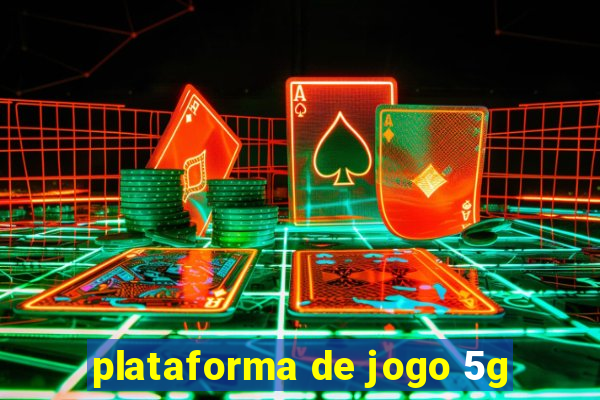 plataforma de jogo 5g